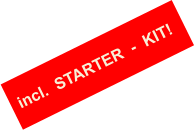 incl.  STARTER  -  KIT!