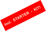 incl.  STARTER  -  KIT!