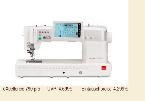 eXcellence 790 pro      UVP: 4.699€        Eintauschpreis:  4.299 €